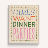 Girls Want Dinner Parties | 16x20